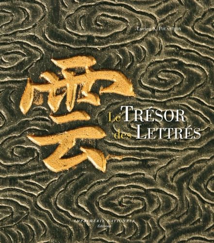 Le Trésor des Lettrés: Cabinets de calligraphie chinoise