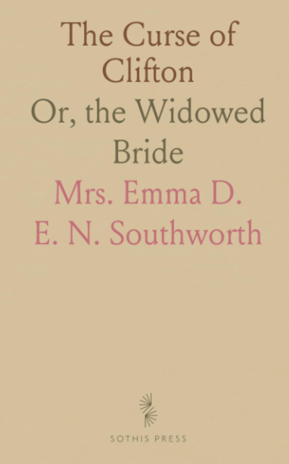 The Curse of Clifton: Or, the Widowed Bride