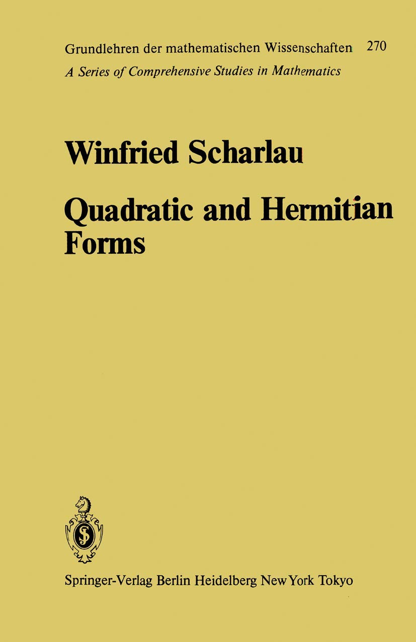 Quadratic and Hermitian Forms (Grundlehren der mathematischen Wissenschaften, Band 270)
