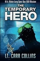 The Temporary Hero: Volume 1 1500832774 Book Cover