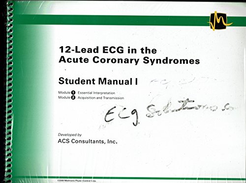 12-Lead ECG in the Acute Coronary Syndromes Student Manual I & II