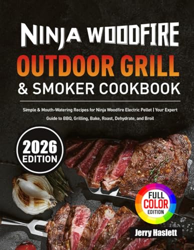 Ninja Woodfire Outdoor Grill & Smoker Cookbook: Simple & Mouth-Wa...