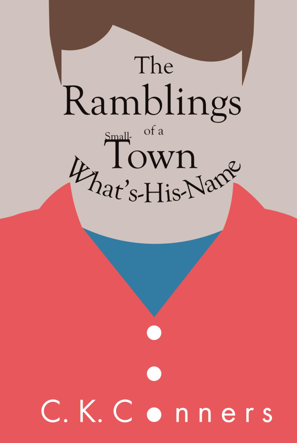The Ramblings of a Small-Town What's-His-Name