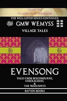 Paperback Evensong: Book Two: Te Lucis Ante Terminum: Tales from Beechbourne, Chickmarsh, & the Woolfonts Book