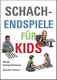 Schachendspiele für Kids (Schach für Kids)