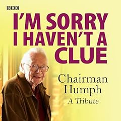 I'm Sorry I Haven't A Clue: Chairman Humph - A Tribute cover art