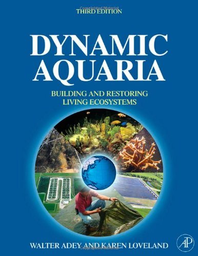 Dynamic Aquaria: Building Living Ecosystems by Walter H. Adey (2007-03-12)