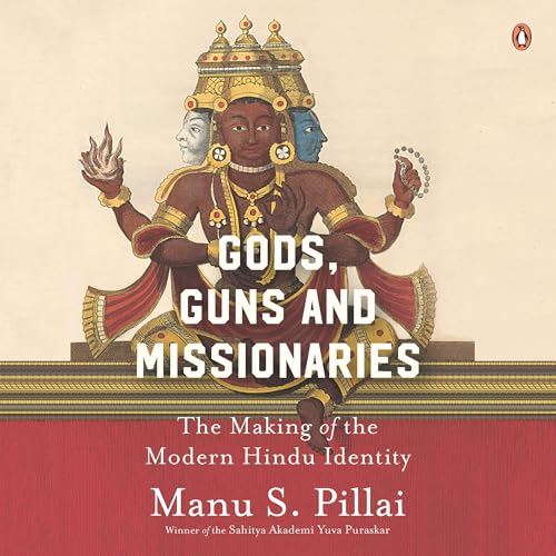 Gods, Guns &amp;amp; Missionaries by Manu S. Pillai episode artwork