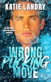 Wrong Pucking Move: An Emotional Cheating Hockey Romance (Humbled Superstars Book 1)