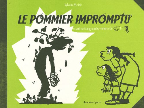 Preisvergleich Produktbild Le pommier impromptu et autres étranges mésaventures