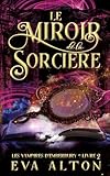 miroir sorciere vintage  Le Miroir de la Sorcière: Romance Paranormale de Vampires et de Sorcières