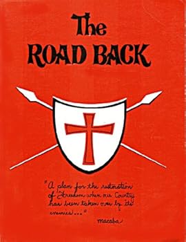 Paperback The Road Back: "A Plan for the Restoration of Freedom When Our Country Has Been Taken Over By Its Enemies..." Book