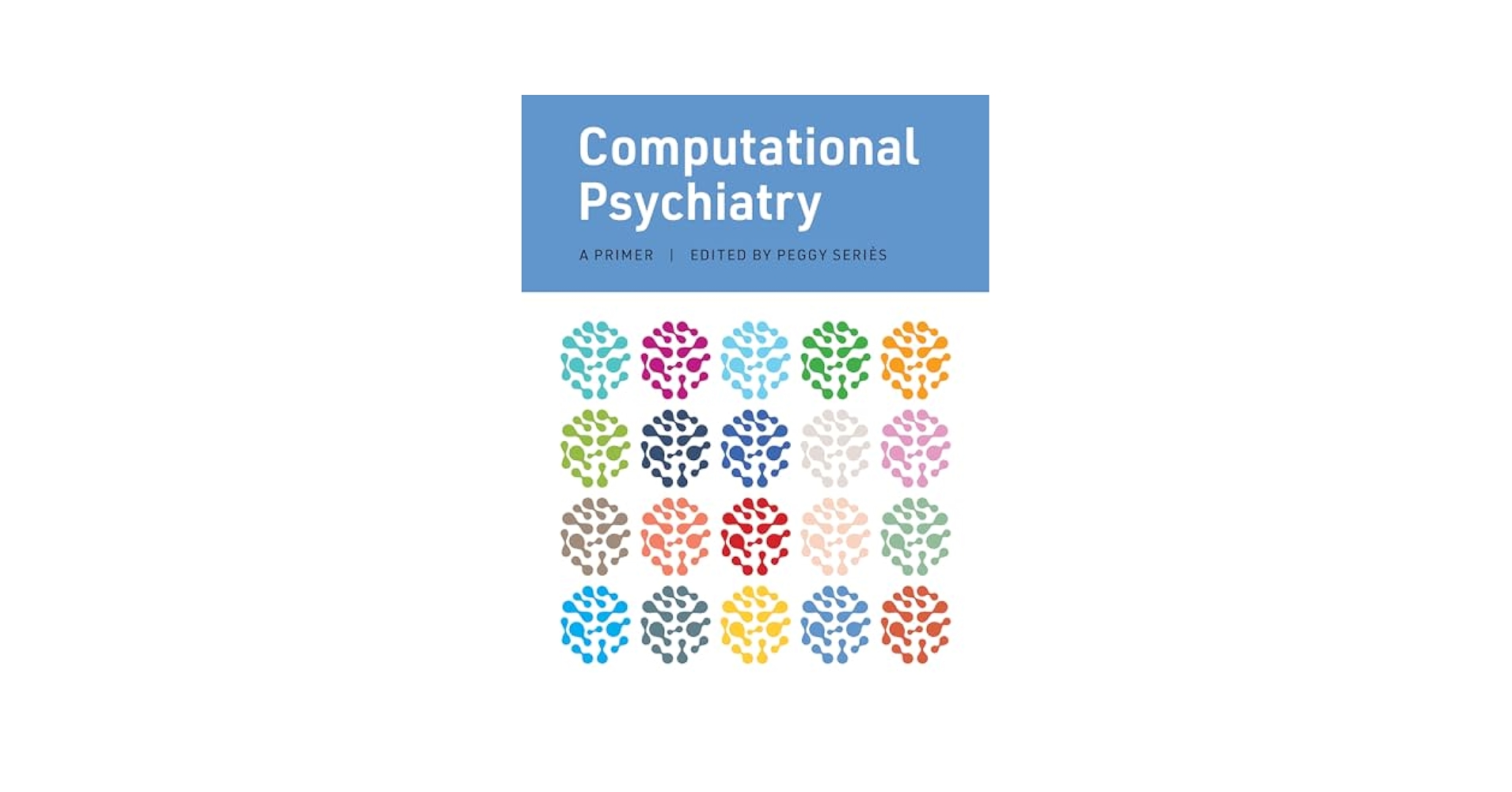 Computational Psychiatry 本 Computational Psychiatry: A Primer: 9780262044592: Medicine