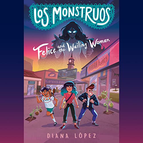 Los Monstruos: Felice and the Wailing Woman by Diana López episode artwork