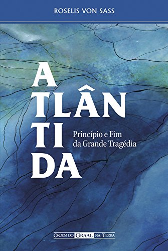 Atlântida, princípio e fim da grande tragédia