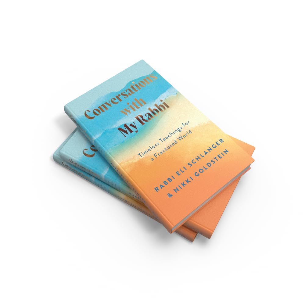 Conversations with My Rabbi: Timeless Teachings for a Fractured World