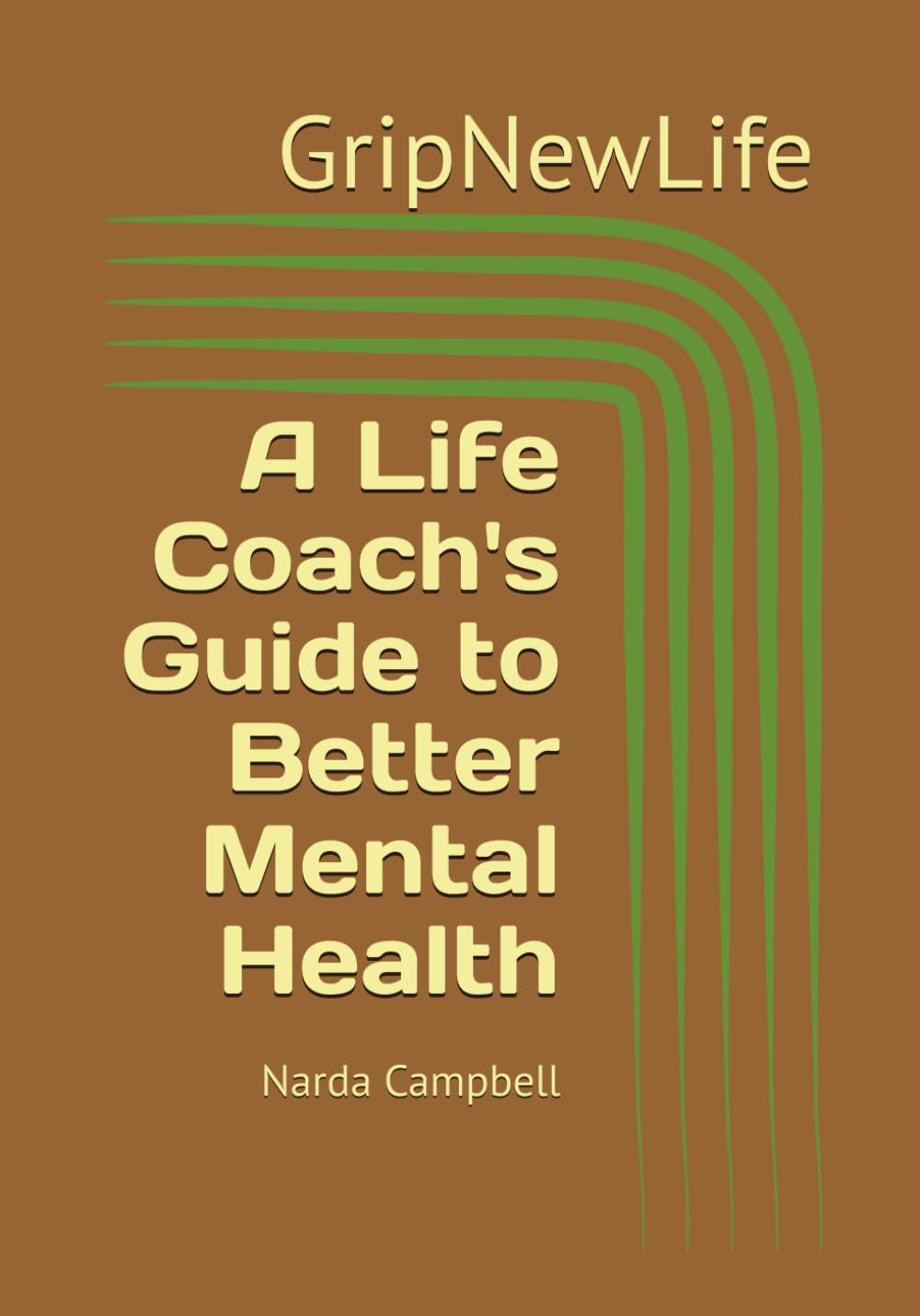GripNewLife: A Life Coach's Guide to Better Mental Health