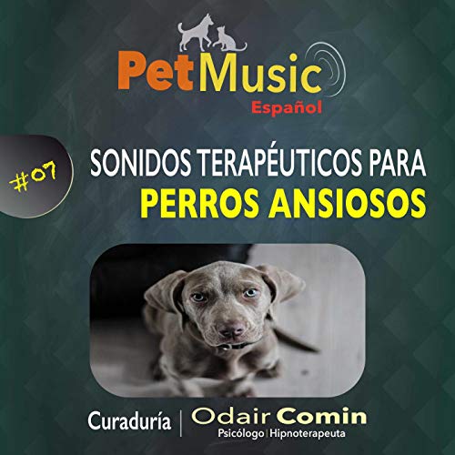 #07 Sonidos Terap&eacute;uticos para Perros con Ansiedad copertina