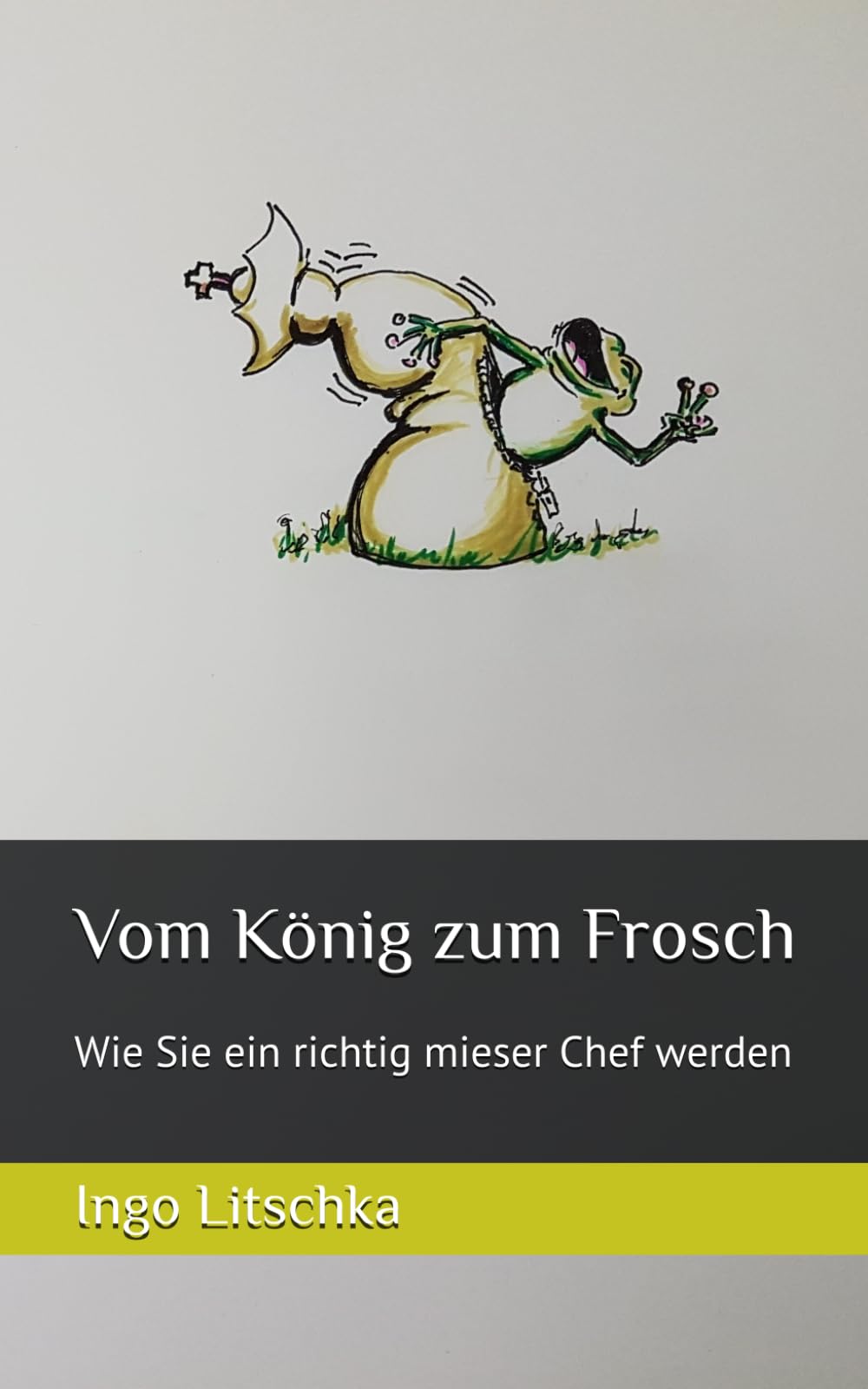 Vom König zum Frosch: Wie Sie ein richtig mieser Chef werden