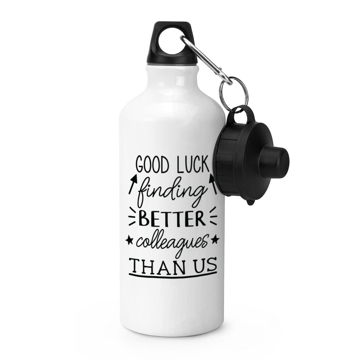 Gift Base Good Luck Finding Better Colleagues Than Us Sports Bottle Water Gym 600ml White