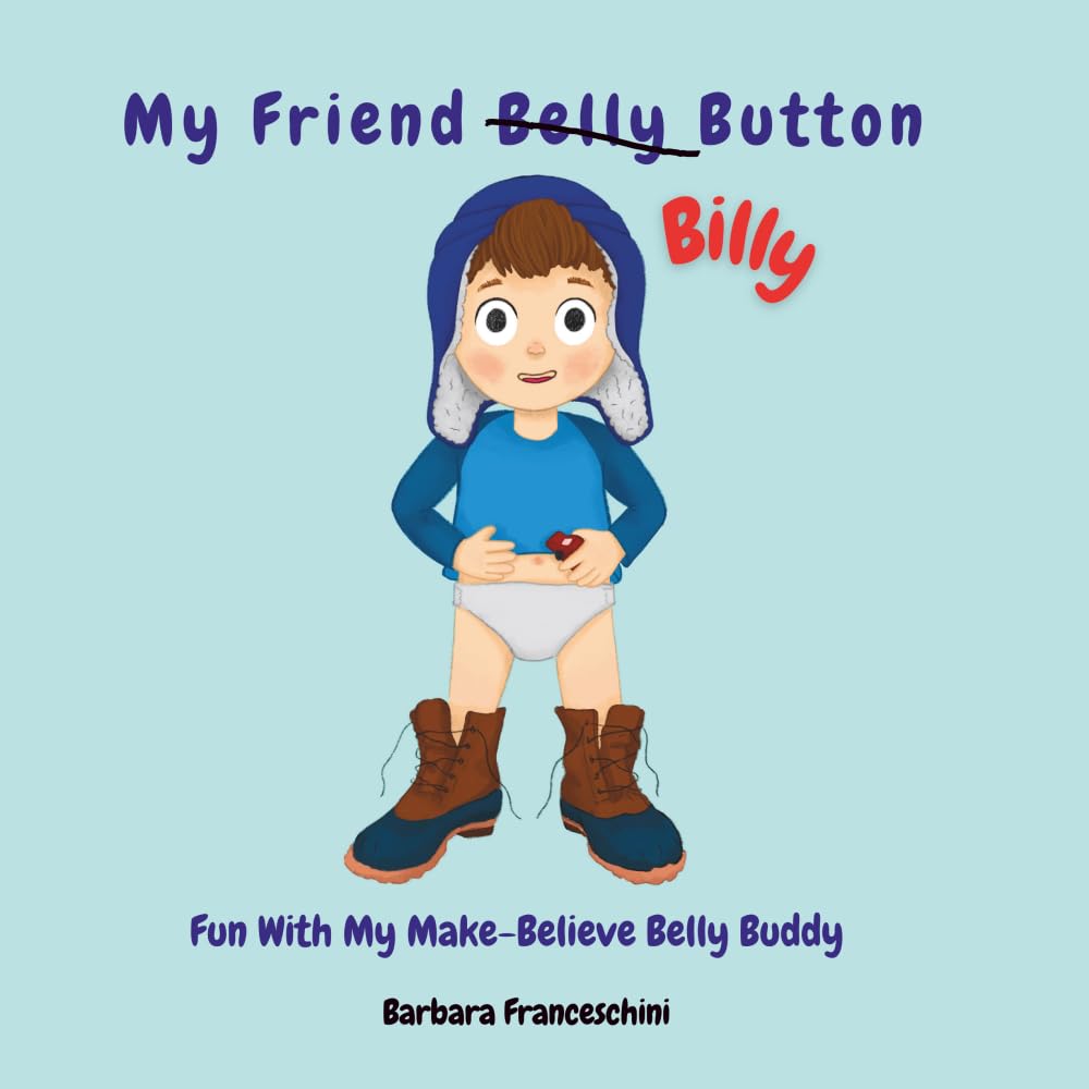 My Friend Belly Button: Fun With My Make-Believe Belly Buddy