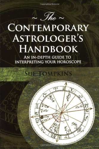 The Contemporary Astrologer's Handbook: An In-Depth Guide to Interpreting Your Horoscope (Astrology Now) by Sue Tompkins (1-Jun-2009) Paperback