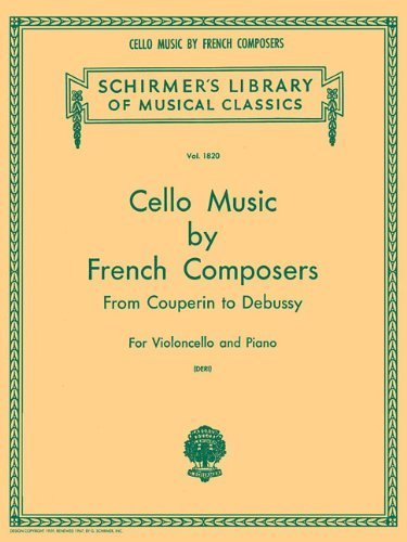 Cello Music by French Composers from Couperin to Debussy for Violoncello and Piano by Fran?ois Couperin (1986-11-01)      Sheet music – January 1, 1751