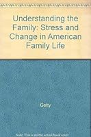 Understanding the Family: Stress and Change in American Family Life 0838592651 Book Cover