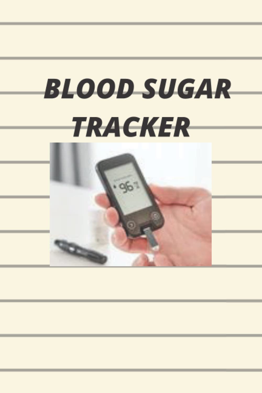 BLOOD SUGAR TRACKER: Diabetics Insulin Weekly Journal Glucometer Test Record for Proper Glucose Monitoring