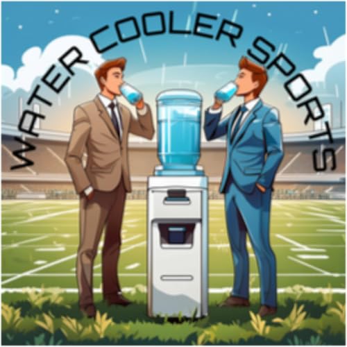 Water Cooler Sports 2025 - Episode 20