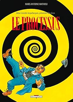 Le Processus - Book #3 of the Julius Corentin Acquefacques, prisonnier des rêves