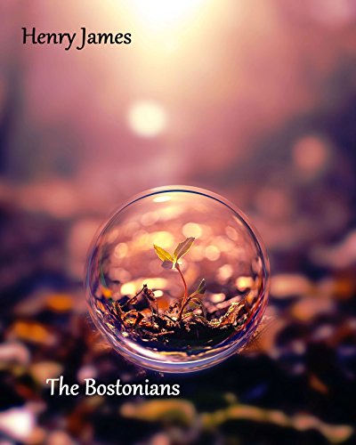 The Bostonians (Illustrated) (English Edition)