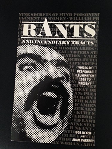 Rants and Incendiary Tracts: Voices of Desperate Illuminations : 1558-Present