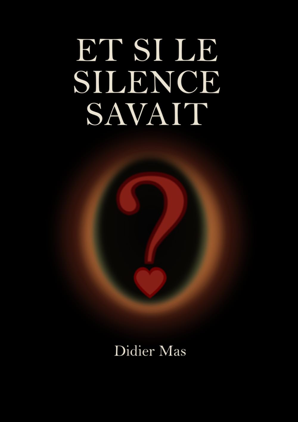 Et si le silence savait: Récit d'une histoire vraie