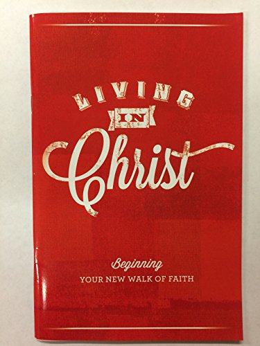 Living in Christ: Beginning Your New Walk of Faith 1593284276 Book Cover