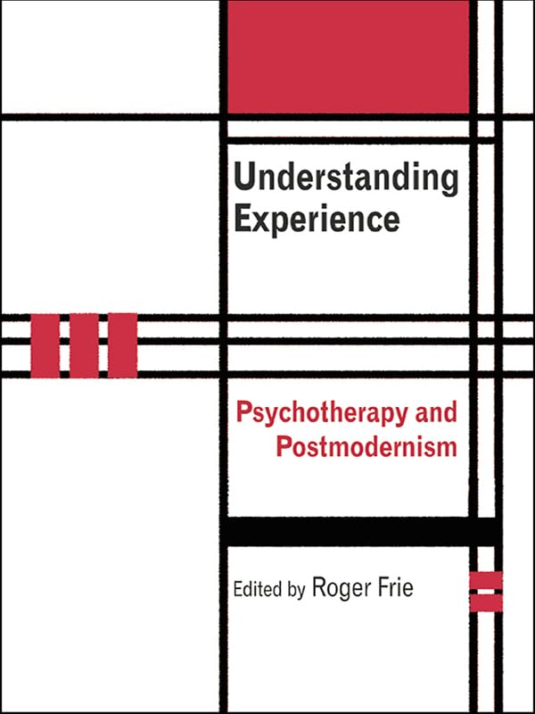 Understanding Experience: Psychotherapy and Postmodernism      1st Edition, Kindle Edition