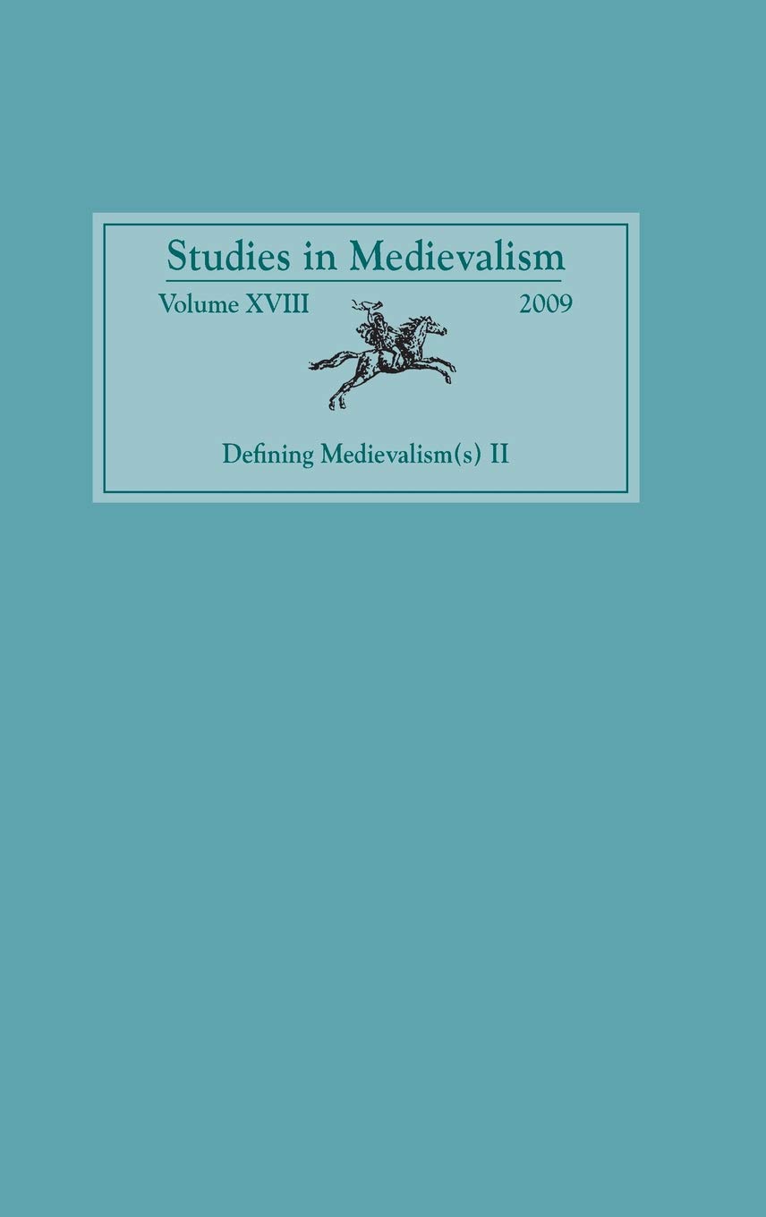 Studies in Medievalism XVIII: Defining Medievalism(s) II