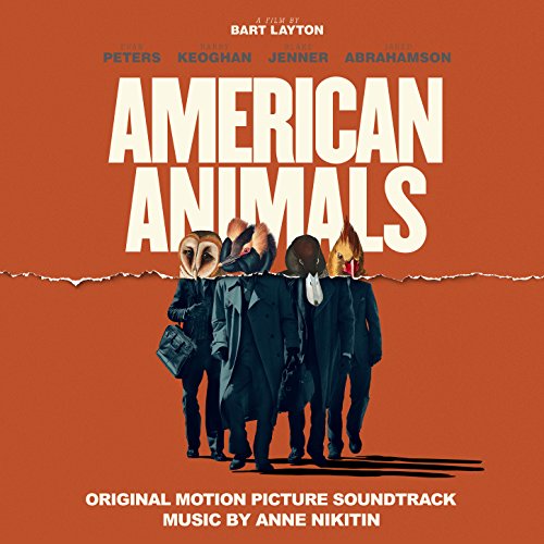 Écouter American Animals (Original Motion Picture Soundtrack) de Anne ...