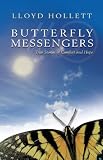 Butterfly Messengers: True Stories of Comfort and Hope