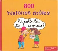 800 histoires drôles 2012236529 Book Cover