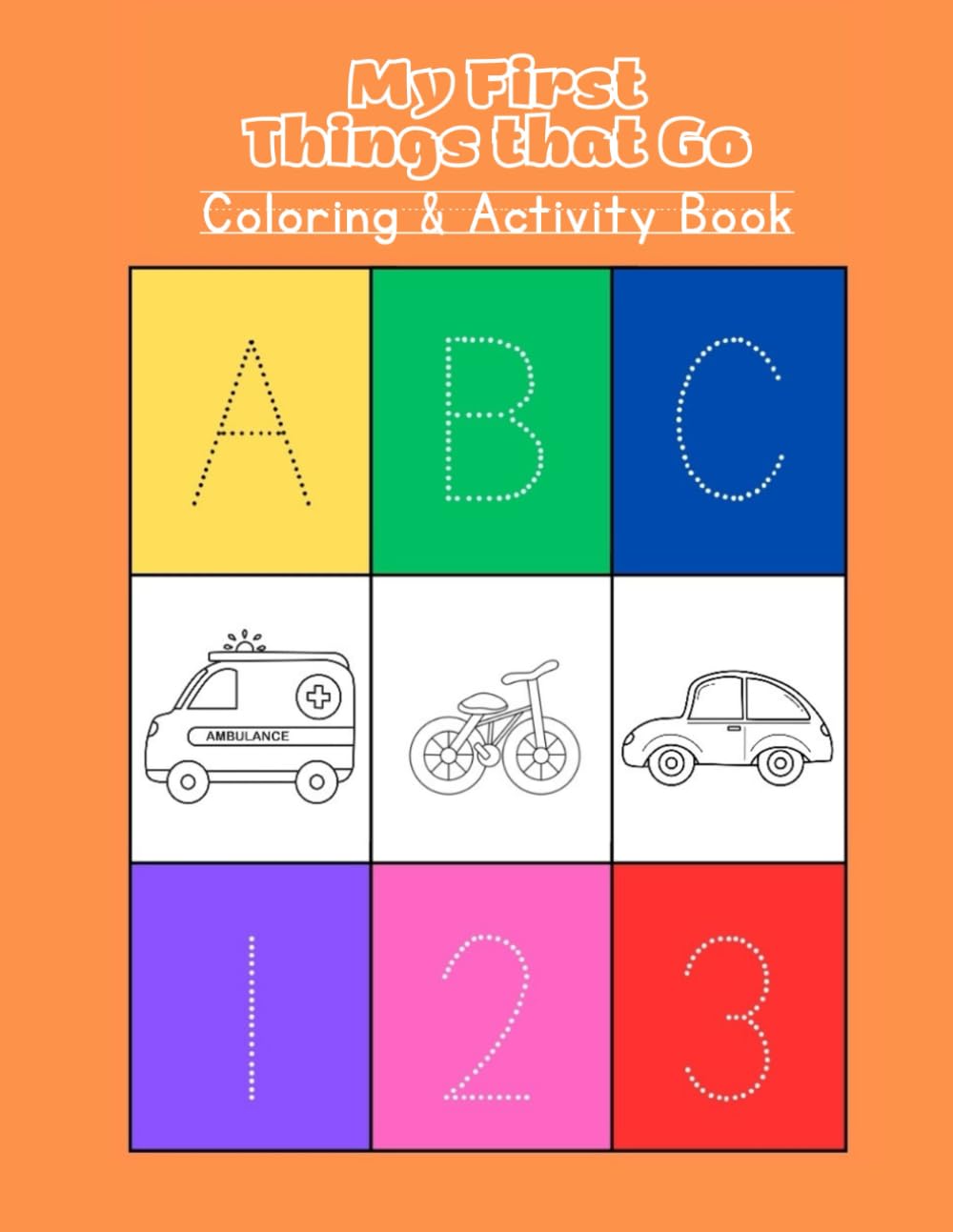 My First Things That Go: Coloring & Activity Book