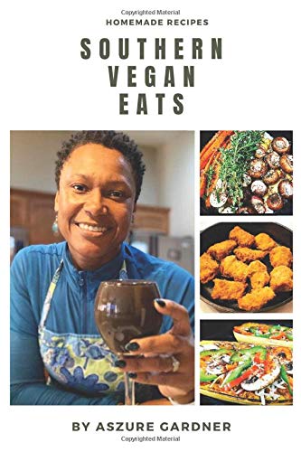 Southern Vegan Eats: Homemade Recipes