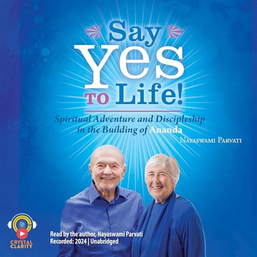 Say Yes to Life! by Nayaswami Parvati episode artwork