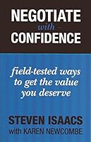 Negotiate with Confidence: field-tested ways to get the value you deserve 0988592312 Book Cover