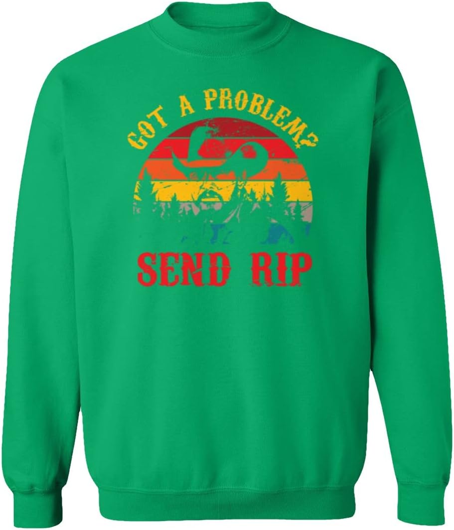 Got A Problem? Send Rip Funny Retro Meme Unisex Sweatshirt Crewneck Sweater