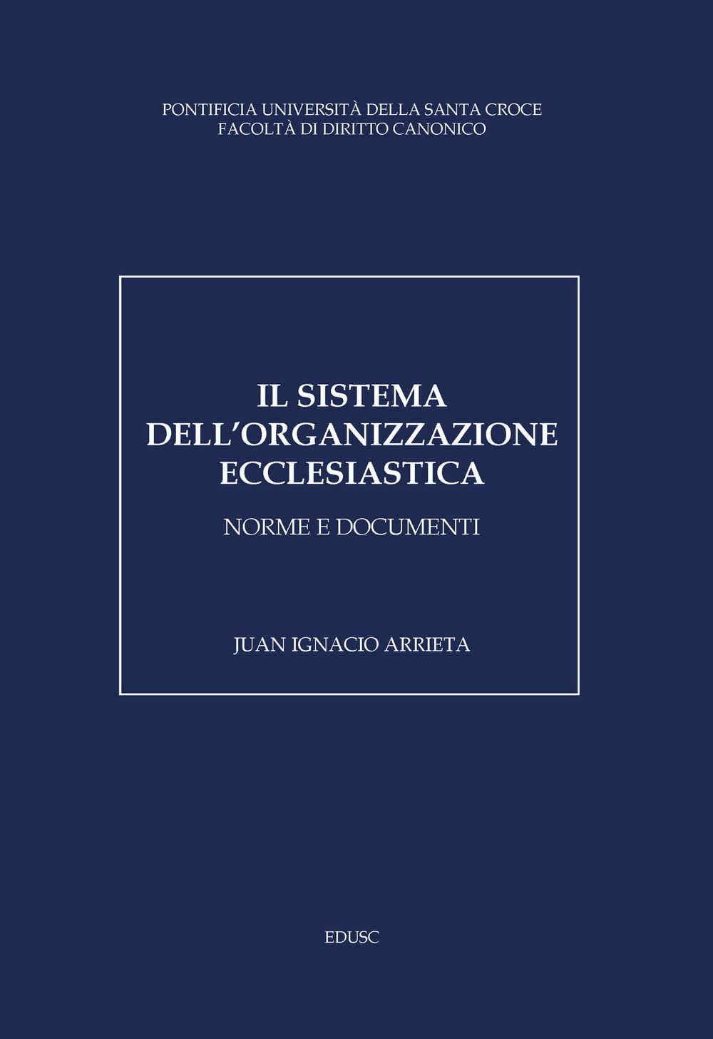 Il Sistema Dell'organizzazione Ecclesiastica. Norme E Documenti - 4
