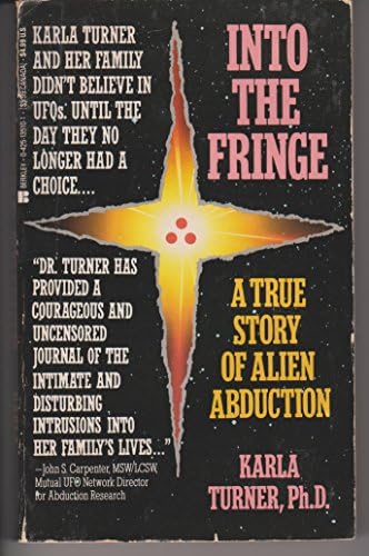 Into the Fringe: A True Story of Alien Abduction by Karla Turner