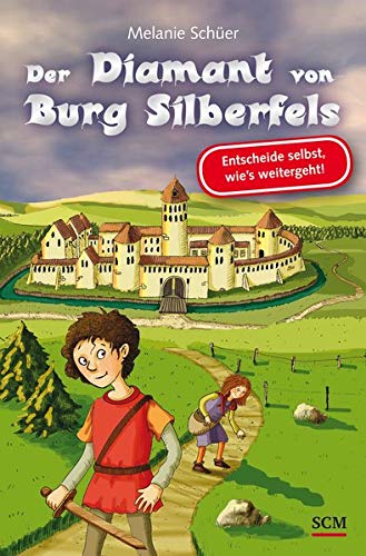 Der Diamant von Burg Silberfels: Entscheide selbst, wie´s weitergeht! Der Diamant von Burg Silberfels: Entscheide selbst, wie´s weitergeht!