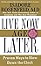 Live Now, Age Later: Proven Ways to Slow Down the Clock