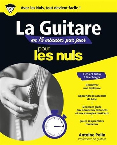 La guitare en 15 minutes par jour pour les Nuls: Livre de...